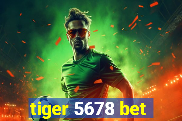 tiger 5678 bet